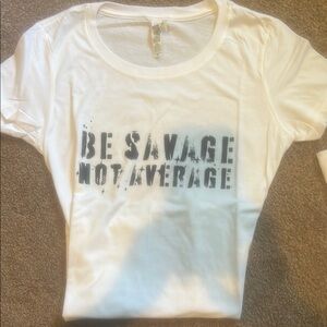 White Graphic Tee - Be Savage Not Average